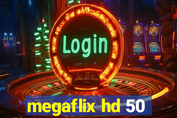 megaflix hd 50